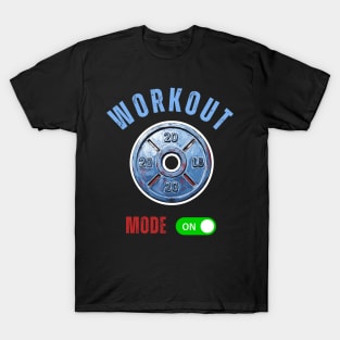 Workout Mode On T-Shirt